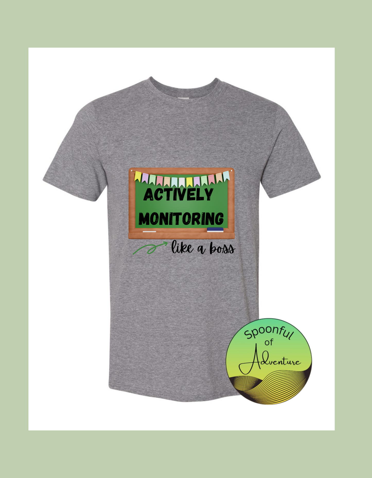 T-Shirt - "Actively Monitoring like a boss" with chalk board