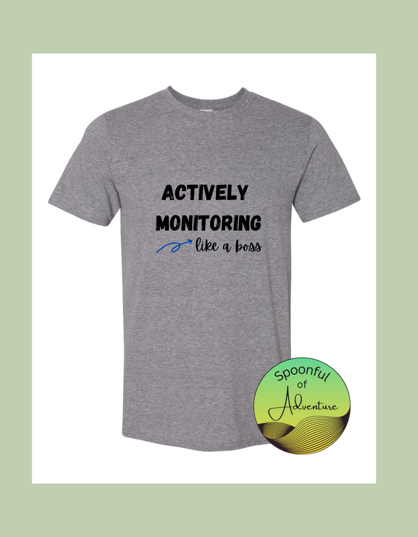 T-Shirt - "Actively Monitoring like a boss"
