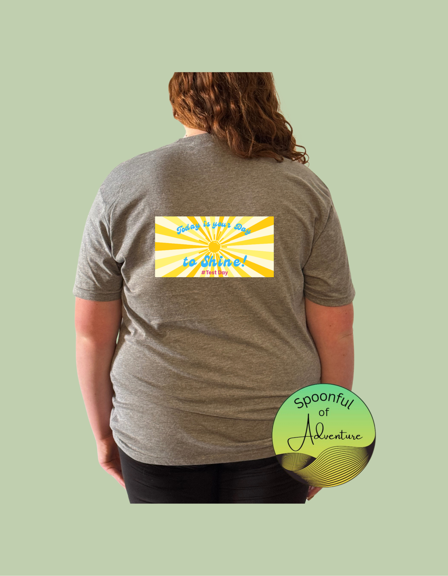 T-Shirt - "Today is youor Day to Shine!"