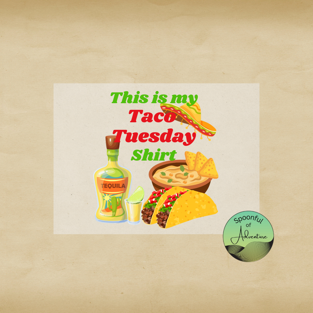 Ready to Press - "This is my Taco Tuesday Shirt"