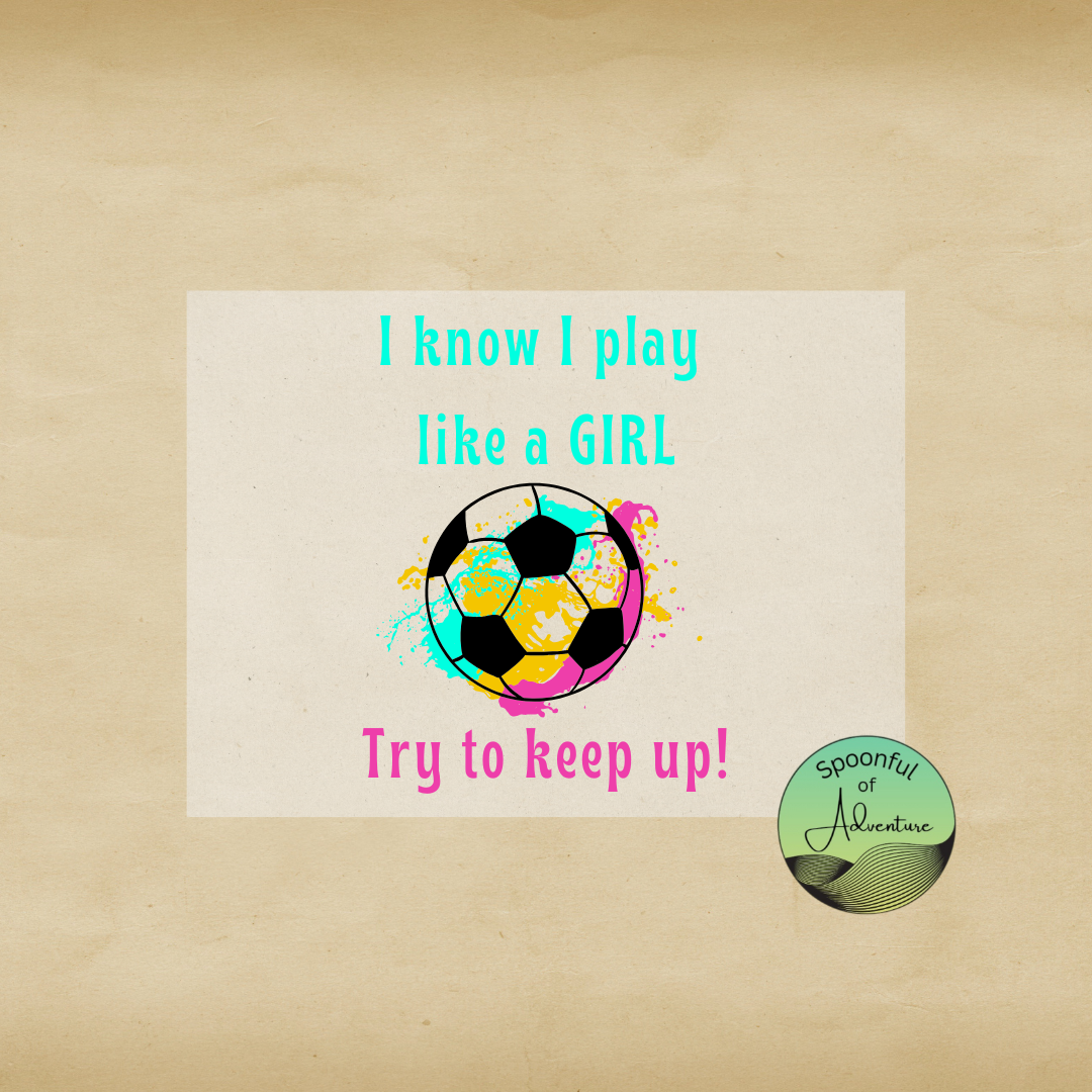 Ready to Press - "I know I play like a GIRL, Try to keep up!"