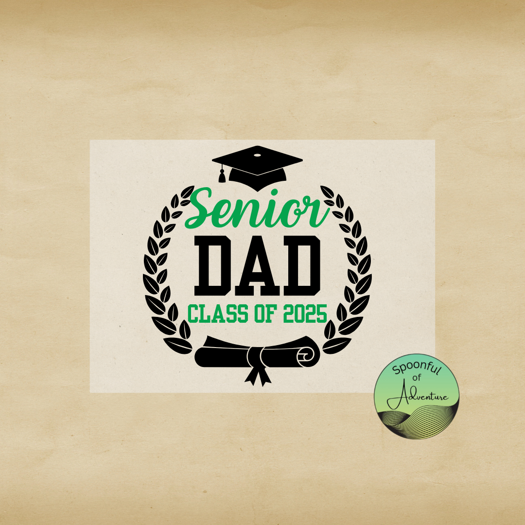 Ready to Press - "Senior Dad Class of 2025"