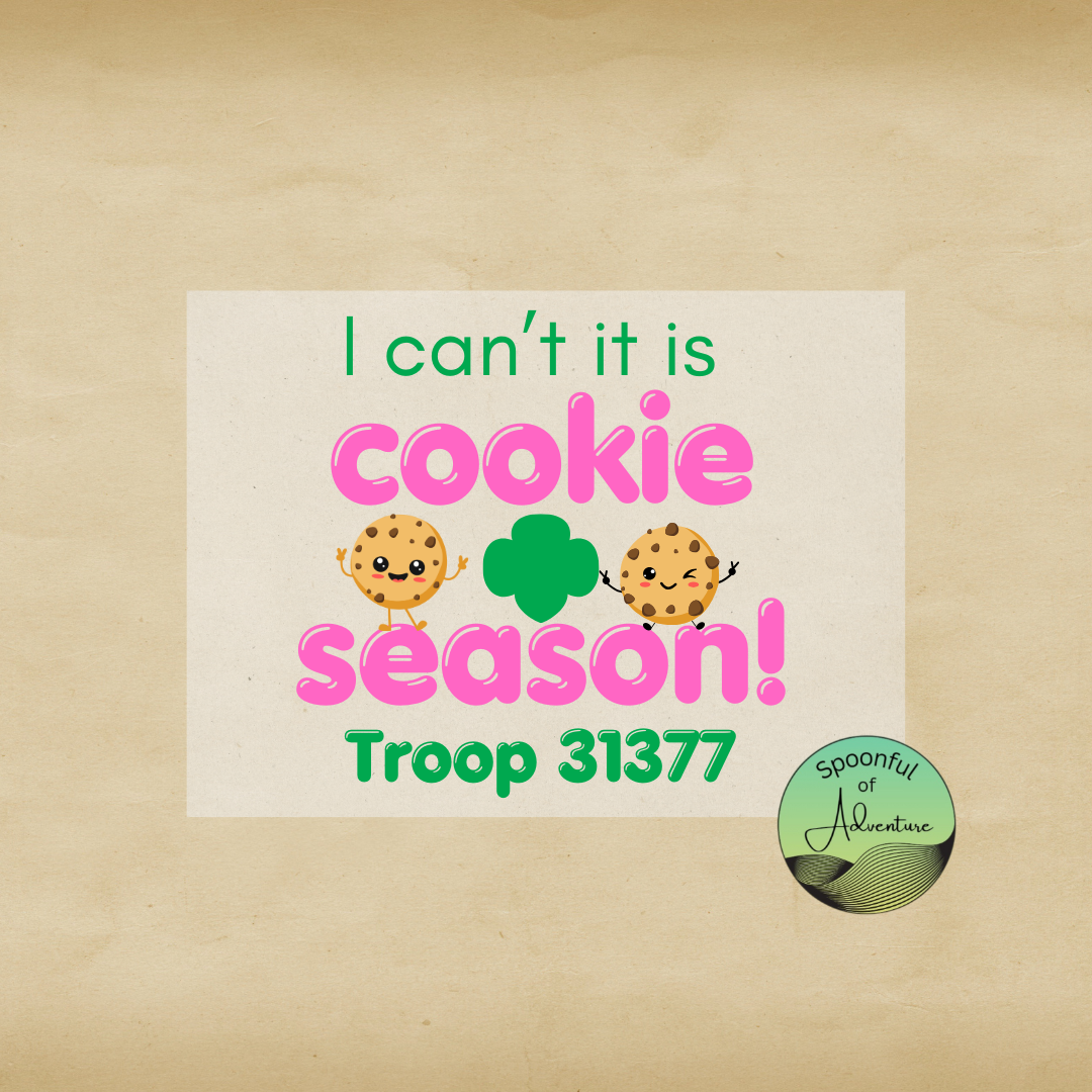 Ready to Press - "I can't it is cookie season! Troop #####"