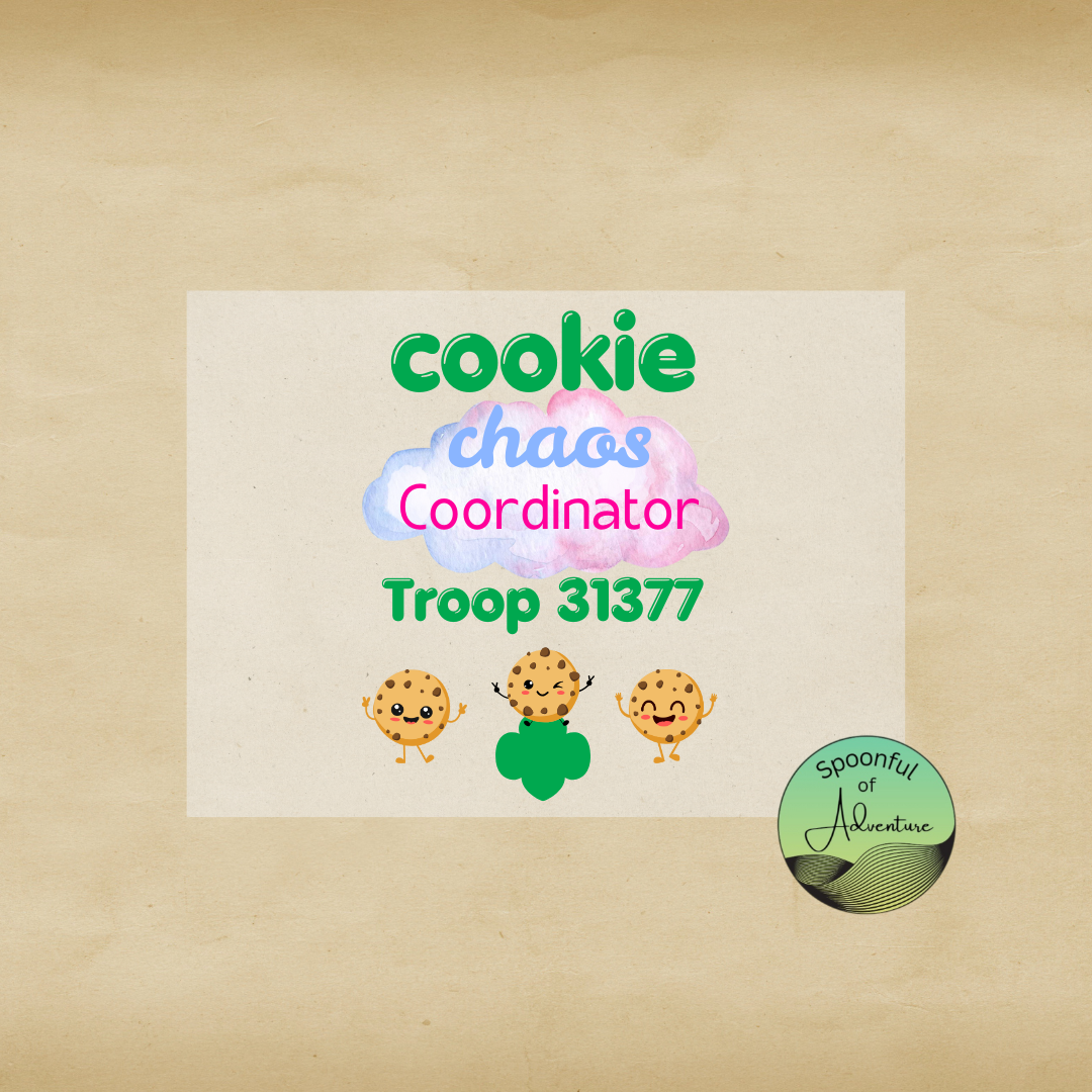 Ready to Press - "Cookie chaos Coordinator Troop #####"