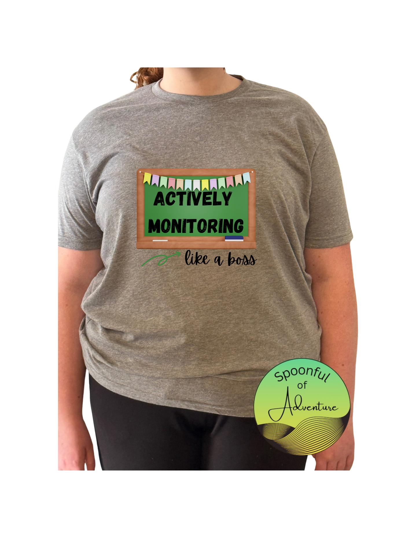 T-Shirt - "Actively Monitoring like a boss" with chalk board