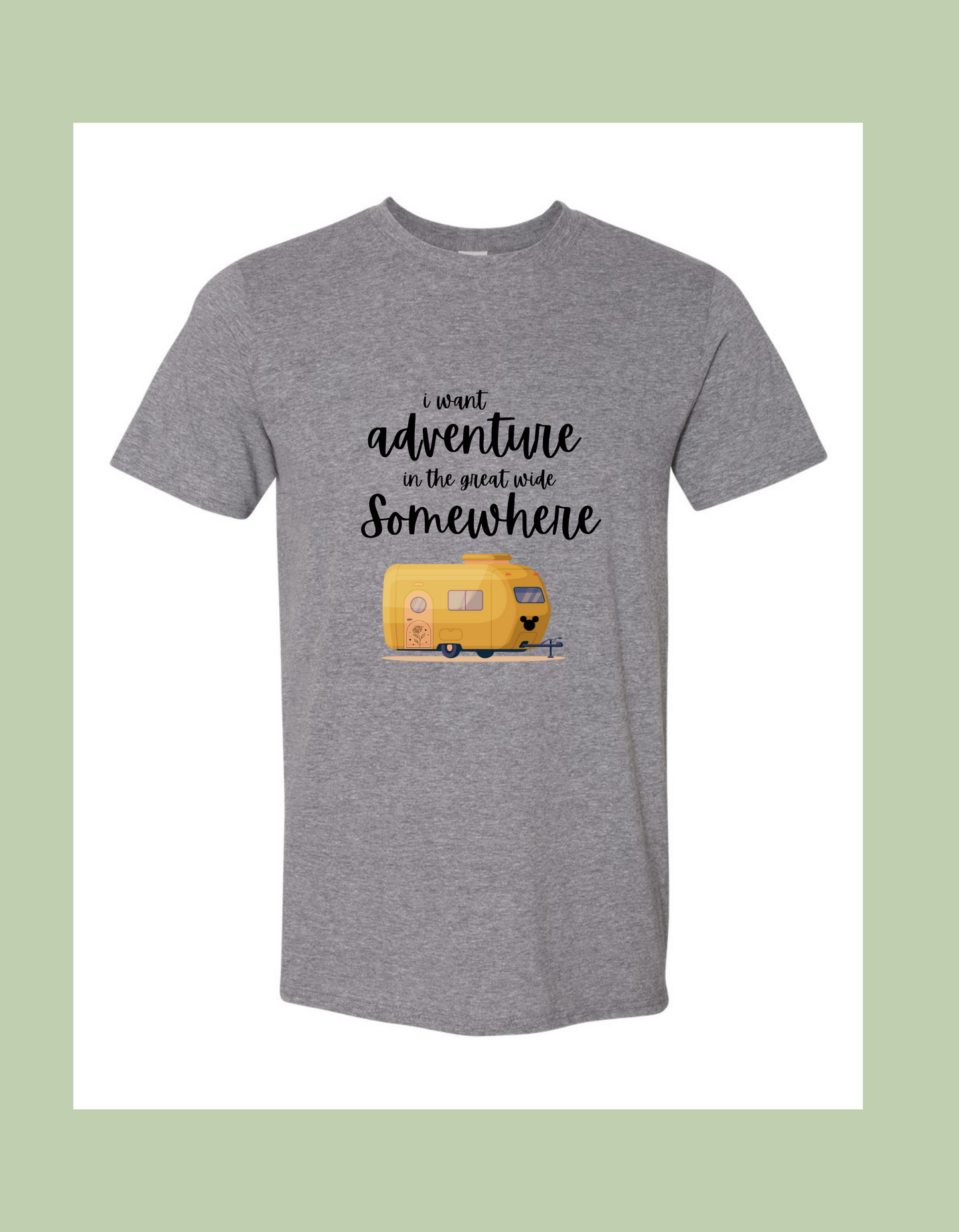 T-Shirt - "I want adventure in the great wide somewhere"