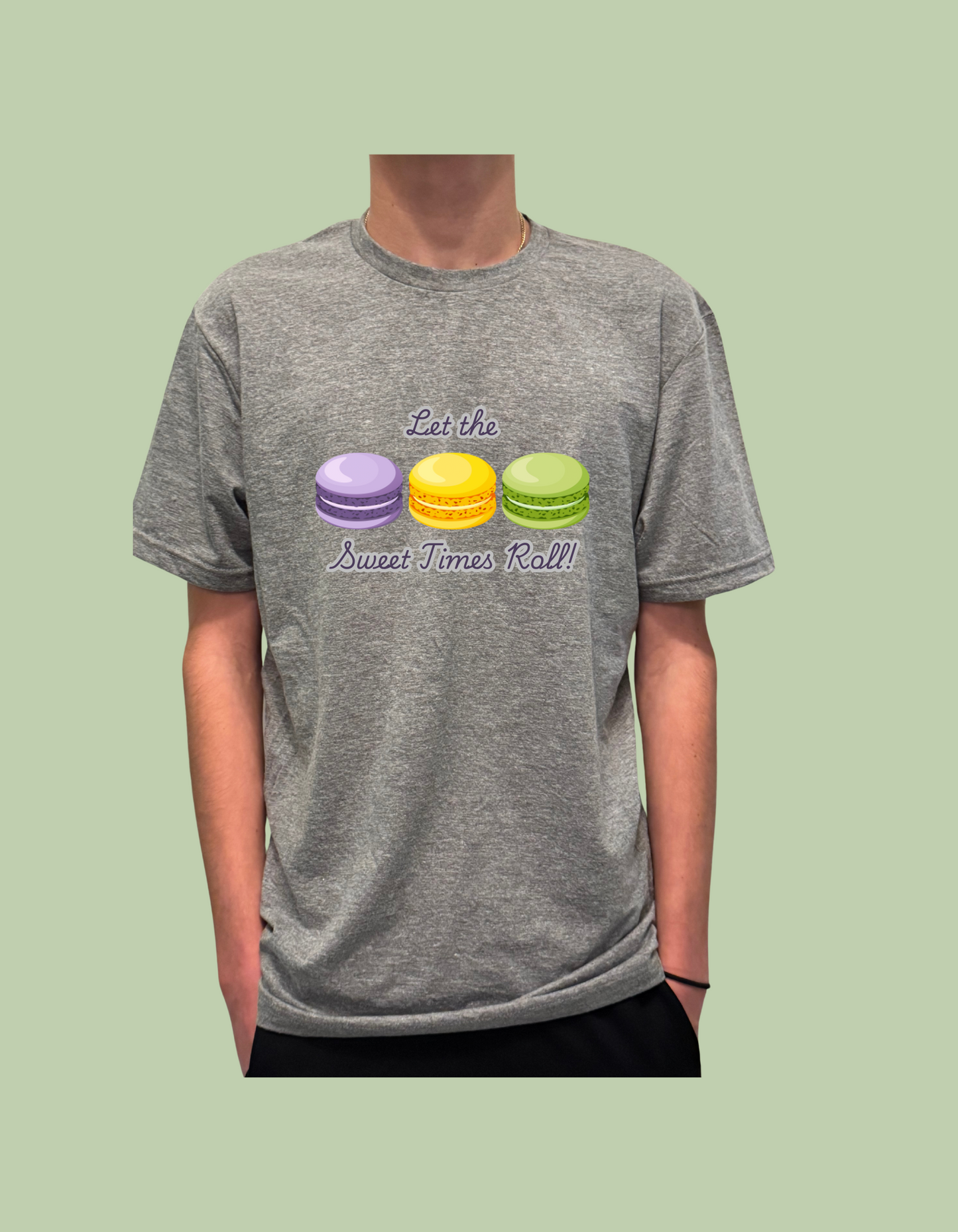 T-Shirt - "Let the Sweet Times Roll” Macarons