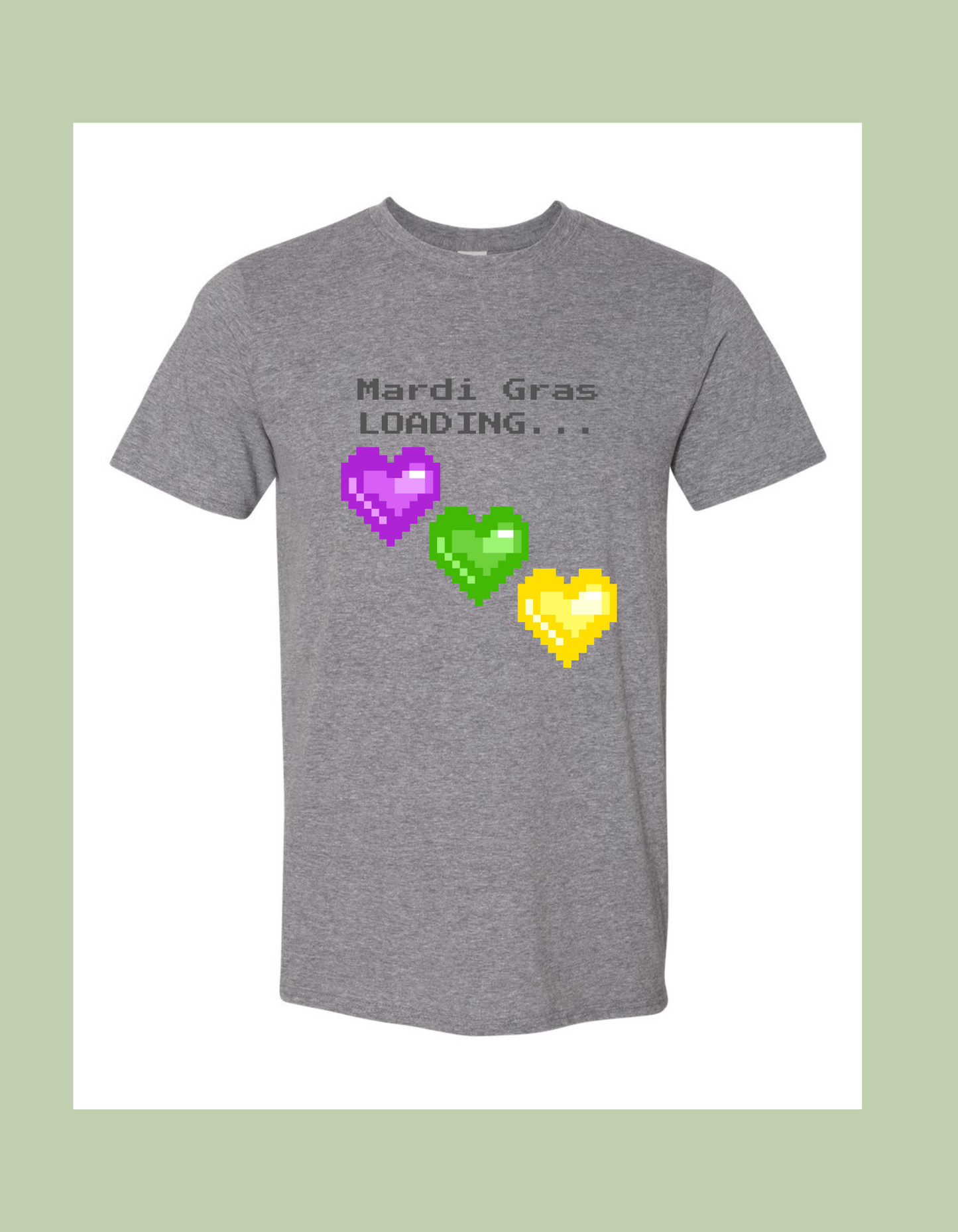 T-Shirt - "Mardi Gras Loading" Purple Green & Gold Pixel Hearts