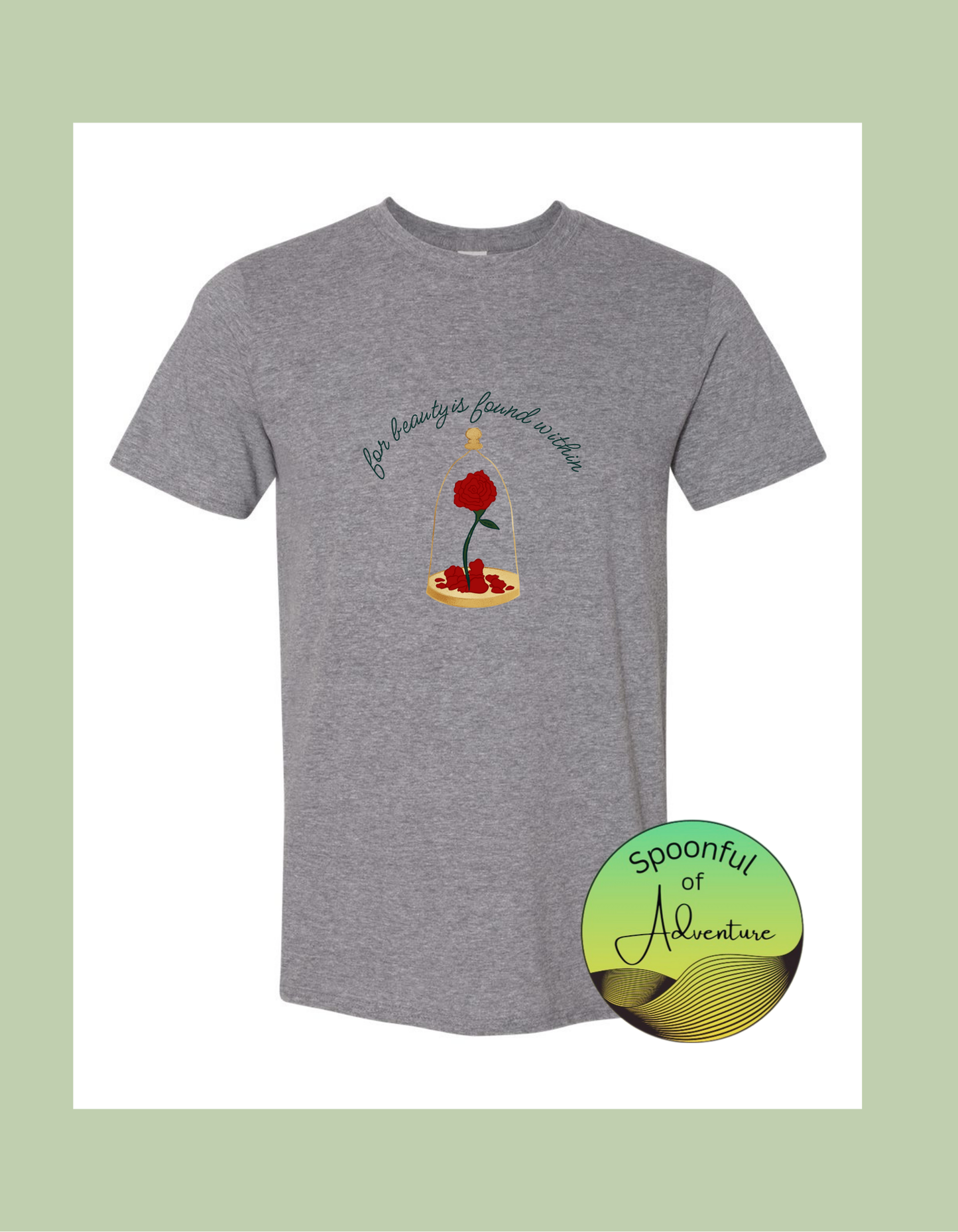 T-Shirt - "for beaty is found within"