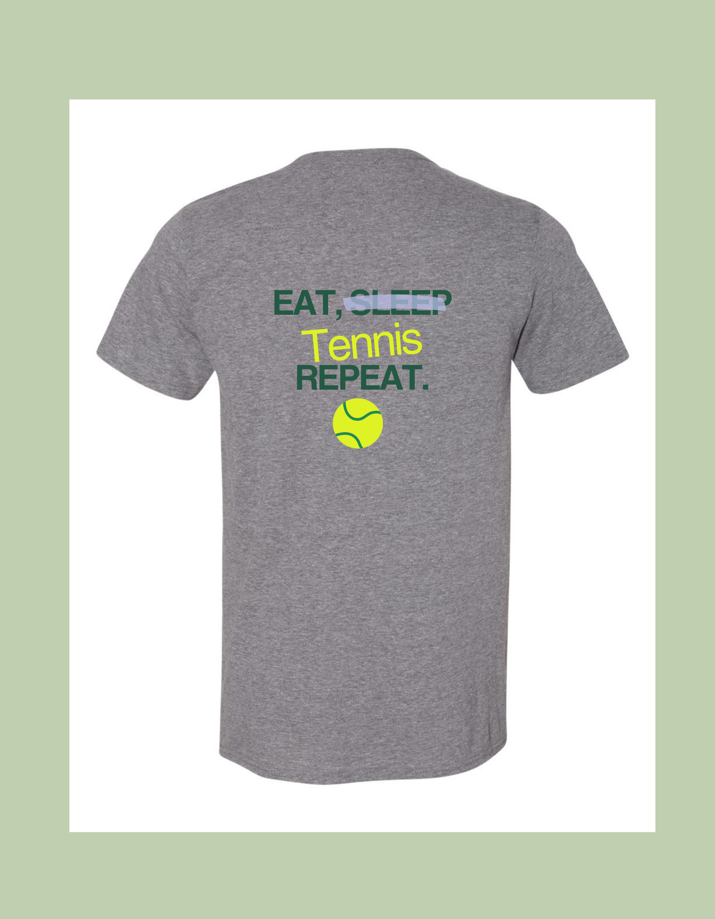 T-Shirt - "Eat, Sleep, Tennis REPEAT"