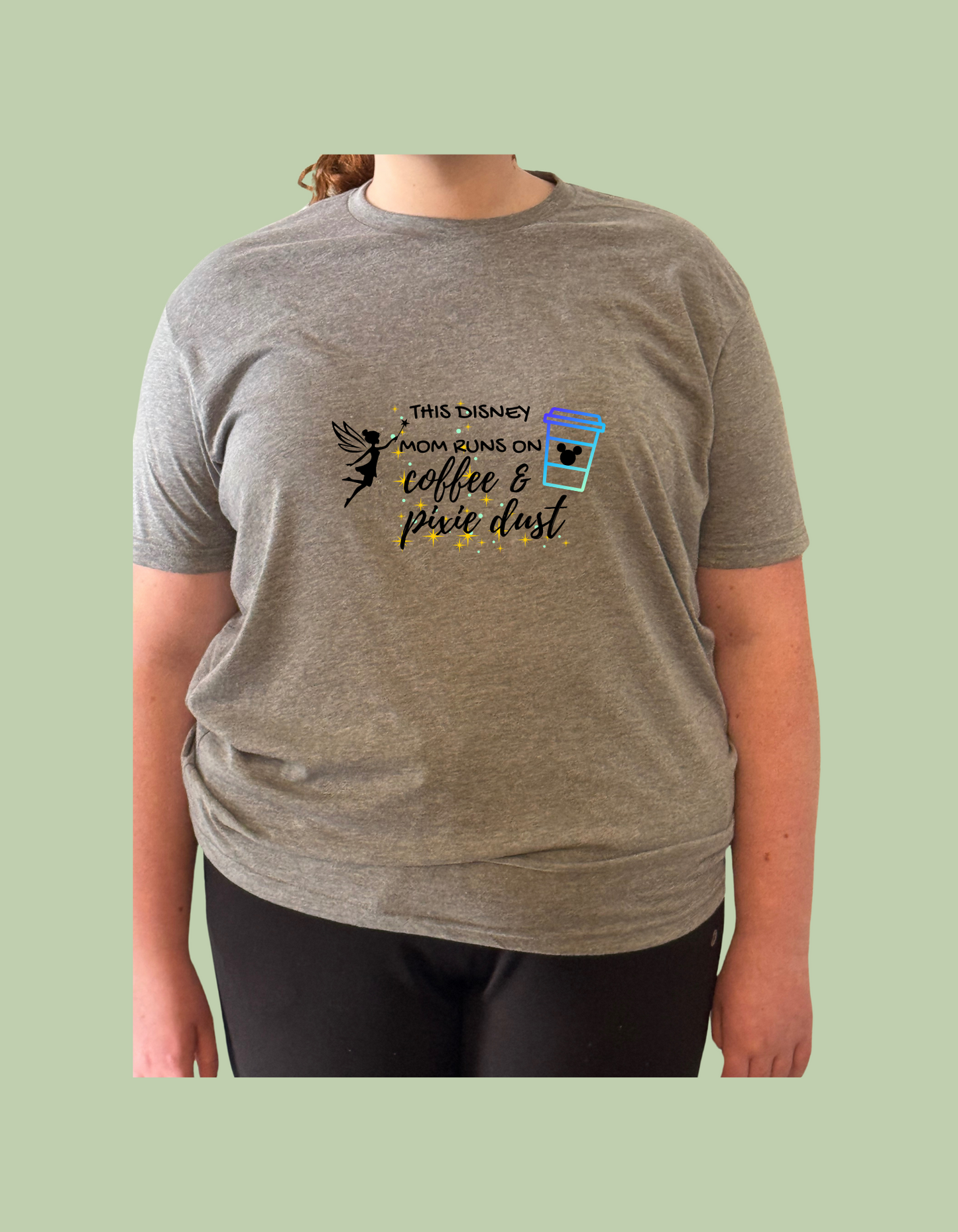 T-Shirt - "This mom runs on coffee & pixie dust"