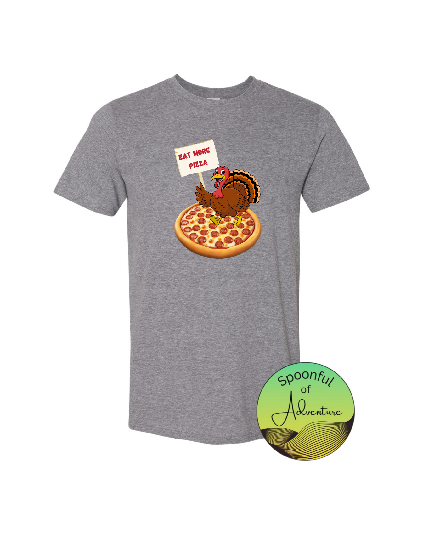 T-Shirt - "Eat More Pizza"