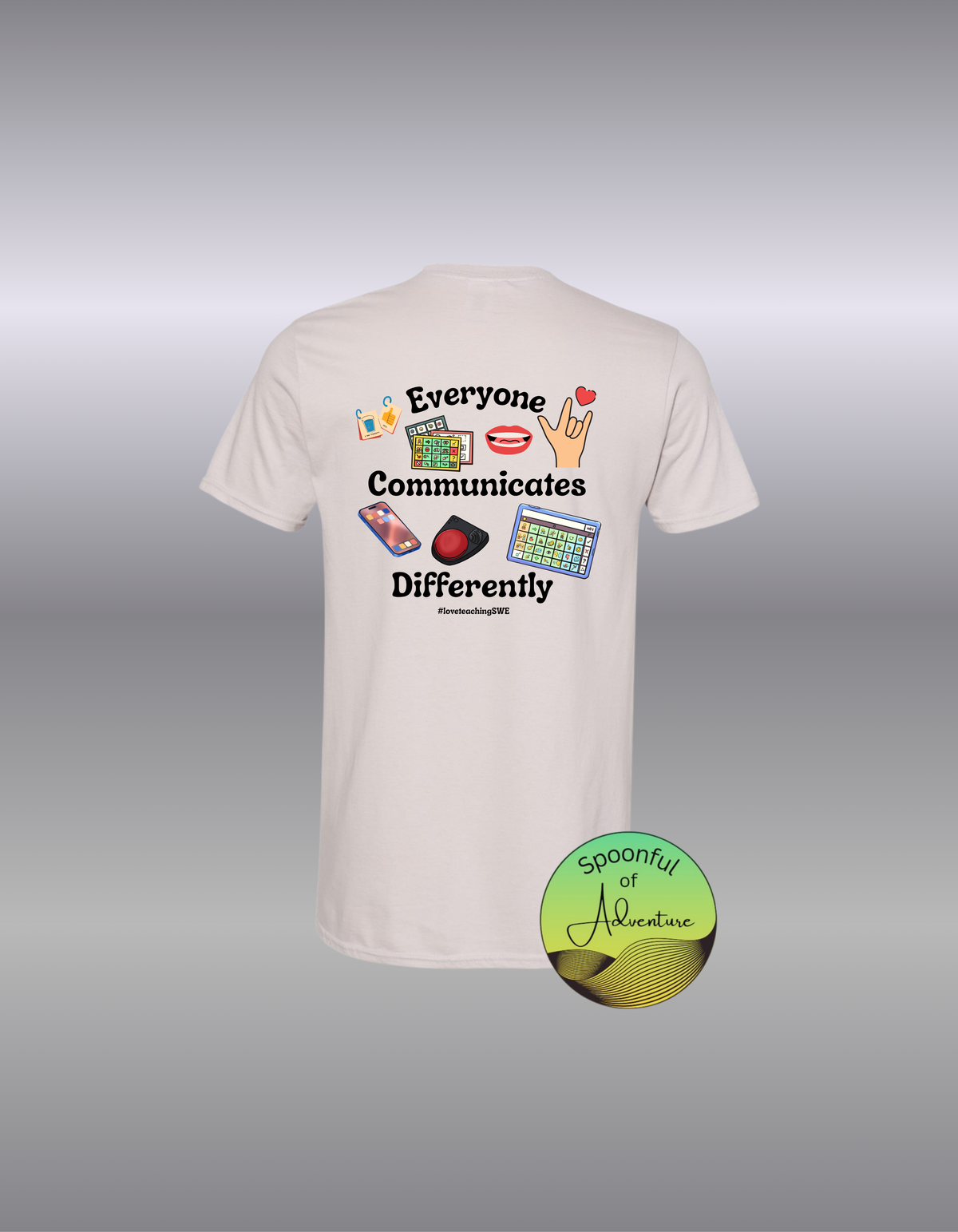 T-Shirt - Everyone Communicates Differently